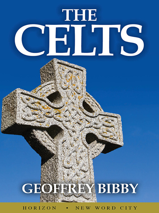 Title details for The Celts by Geoffrey Bibby - Available